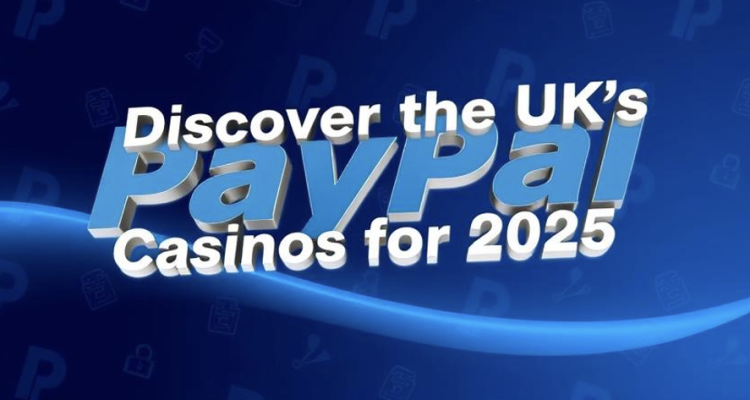 Discover the UK’s Most Trusted PayPal Casinos for 2025
