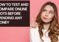How to Test and Compare Online Slots Before Spending Any Money